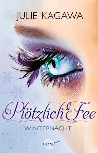 Plötzlich Fee - Winternacht - Julie Kagawa - E-Book