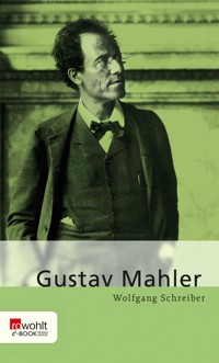 Gustav Mahler - Wolfgang Schreiber - E-Book