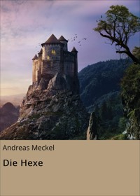 Die Hexe - Andreas Meckel - E-Book