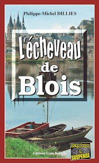 L'écheveau de Blois - Philippe-Michel Dillies - E-Book