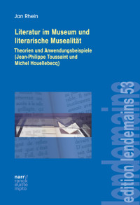 Literatur im Museum und literarische Musealität - Jan Rhein - E-Book