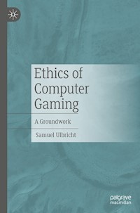 Ethics of Computer Gaming - Samuel Ulbricht - E-Book