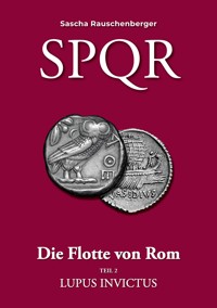 SPQR - Die Flotte von Rom - Sascha Rauschenberger - E-Book