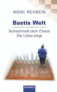 Bastis Welt - Moni Rehbein - E-Book