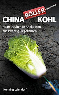 Chinaböllerkohl - Henning Leiendorf - E-Book