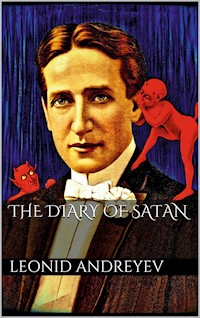 The Diary of Satan - Leonid Andreyev - E-Book