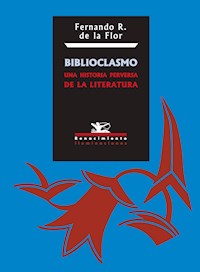 Biblioclasmo - Fernando R. de la Flor - E-Book