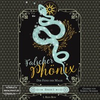 Der Feind der Magie - Falscher Phönix, Episode 1 (ungekürzt) - I. Reen Bow - Hörbuch