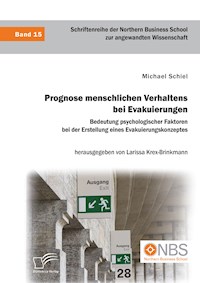 Prognose menschlichen Verhaltens bei Evakuierungen: Bedeutung psychologischer Faktoren bei der Erstellung eines Evakuierungskonzeptes - Michael Schiel - E-Book