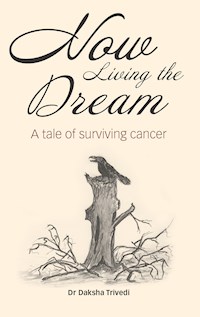 Now lIving The Dream - Daksha Trivedi - E-Book
