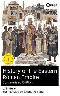 History of the Eastern Roman Empire (Summarized Edition) - J. B. Bury - E-Book