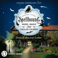 Dreimal schwarzer Zauber - Spellbound - Mord, Magie und fauler Zauber, Folge 8 (Ungekürzt) - Annabel Chase - Hörbuch