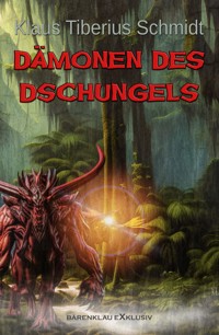 Dämonen des Dschungels - Klaus Tiberius Schmidt - E-Book
