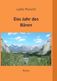 Das Jahr des Bären - Lydia Preischl - E-Book
