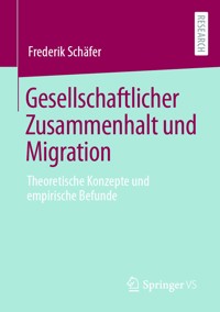 Gesellschaftlicher Zusammenhalt und Migration - Frederik Schäfer - E-Book