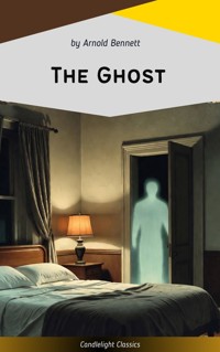 The Ghost - Arnold Bennett - E-Book