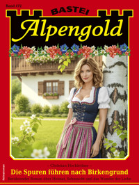 Alpengold 472 - Christian Hochleitner - E-Book