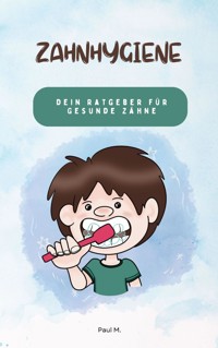 Zahnhygiene - Paul M. - E-Book