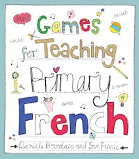 Games for Teaching Primary French - Daniele Bourdais - E-Book