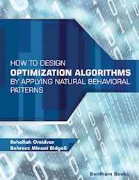 How to Design Optimization Algorithms by Applying Natural Behavioral Patterns - Rohollah Omidvar - E-Book