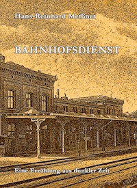 Bahnhofsdienst - Hans-Reinhard Meißner - E-Book