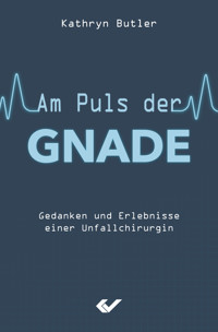 Am Puls der Gnade - Kathryn Butler - E-Book