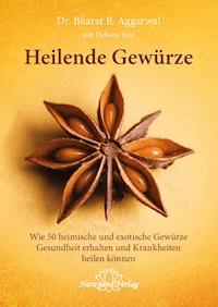 Heilende Gewürze - Bharat B. Aggarwal - E-Book