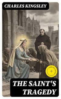 The Saint's Tragedy - Charles Kingsley - E-Book