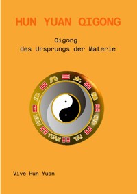 Hun Yuan Qigong - Harald Aichlseder - E-Book