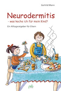 Neurodermitis - was koche ich für mein Kind? - Gerhild Mann - E-Book