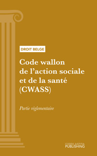 Code wallon de l'action sociale et de la santé (CWASS) - partie réglementaire - Various - E-Book