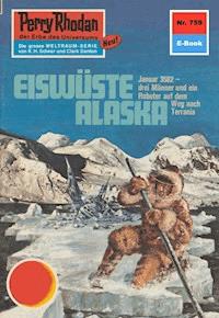 Perry Rhodan 759: Eiswüste Alaska - Kurt Mahr - E-Book