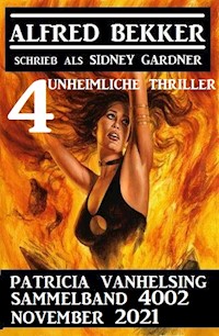 Patricia Vanhelsing Sammelband 4002 - 4 unheimliche Thriller November 2021 - Alfred Bekker - E-Book