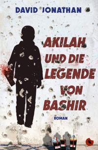 Akilah und die Legende von Bashir - David Jonathan - E-Book