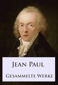 Jean Paul - Gesammelte Werke - Jean Paul - E-Book