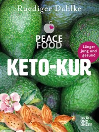 Die Peace Food Keto-Kur - Dr. med. Ruediger Dahlke - E-Book
