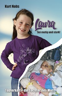 Laura ... Sei mutig und stark - Kurt Nobs - E-Book