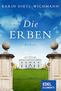 Die Erben - Karin Dietl-Wichmann - E-Book