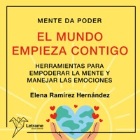 El mundo empieza contigo - Elena Ramírez Hernández - Hörbuch