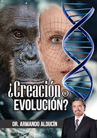 ¿Creación o Evolución? - Armando Alducin - E-Book