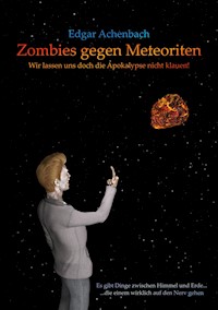 Zombies gegen Meteoriten - Edgar Achenbach - E-Book