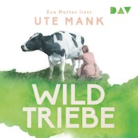 Wildtriebe - Ute Mank - Hörbuch