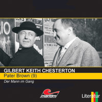 Pater Brown, Folge 9: Der Mann im Gang - Gilbert Keith Chesterton - Hörbuch