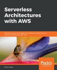 Serverless Architectures with AWS - Mohit Gupta - E-Book