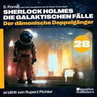 Der dämonische Doppelgänger (Sherlock Holmes - Die galaktischen Fälle, Folge 28) - S. Pomej - Hörbuch