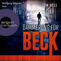 Dämmerung für Beck - Nick Beck ermittelt, Band 3 (Ungekürzte Lesung) - Tom Voss - Hörbuch