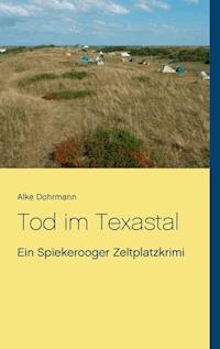 Tod im Texastal - Alke Dohrmann - E-Book