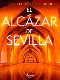 El Alcázar de Sevilla - Cecilia Böhl de Faber - E-Book