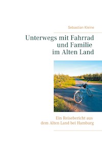 Unterwegs mit Fahrrad und Familie im Alten Land - Sebastian Kleine - E-Book