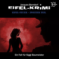 Jacques Berndorf, Eifel-Krimi, Folge 8: Eifel-Feuer, Teil 2 - Jacques Berndorf - Hörbuch